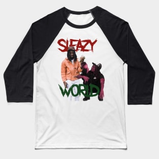 sleazy world Baseball T-Shirt